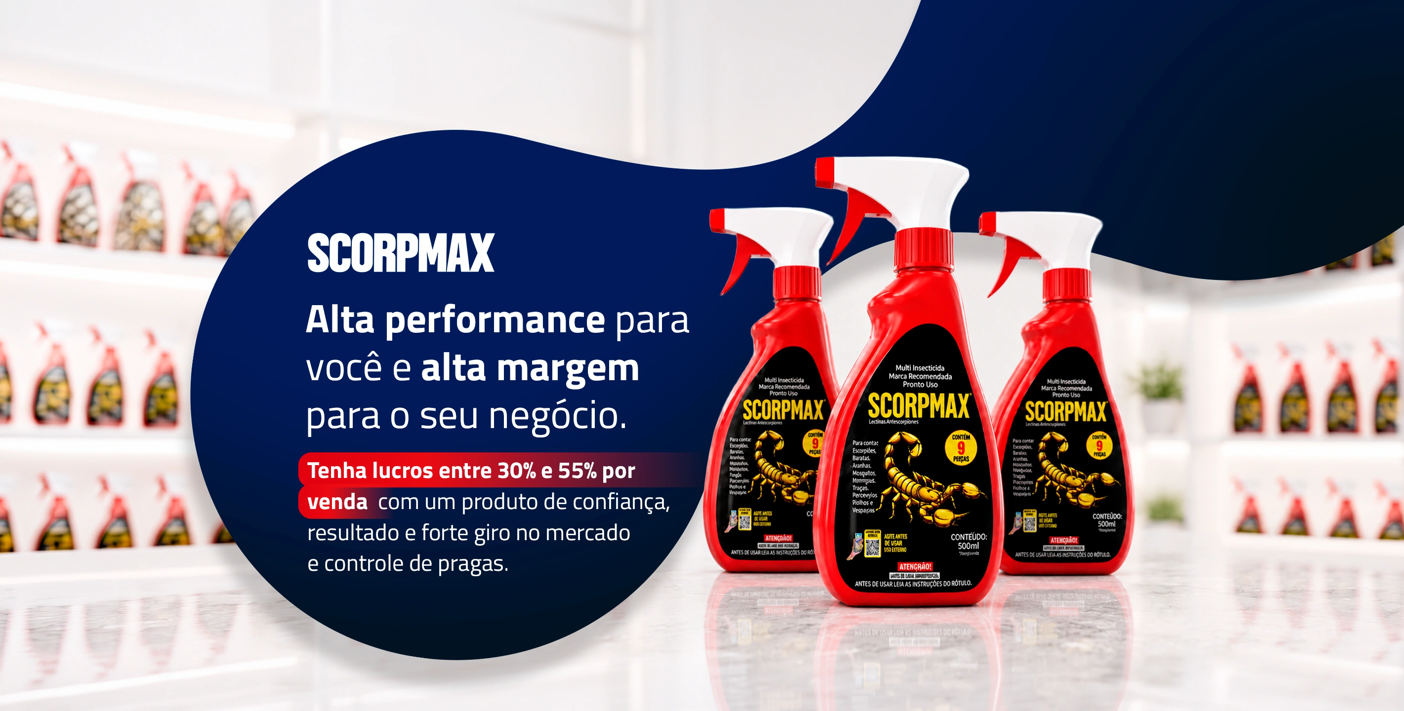 Scorpmax: alta performance para você e alta margem para o seu negócio.